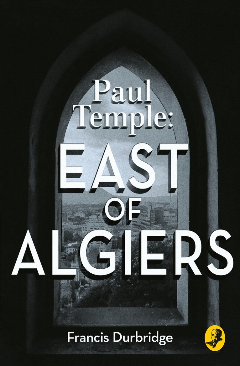 Francis Durbridge - Paul Temple: East of Algiers, E-bok