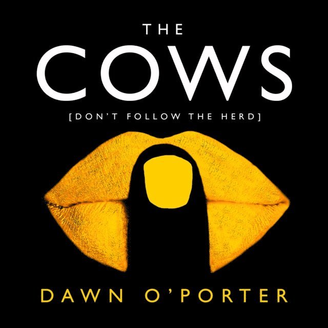 Dawn O'Porter - Cows, Ljudbok