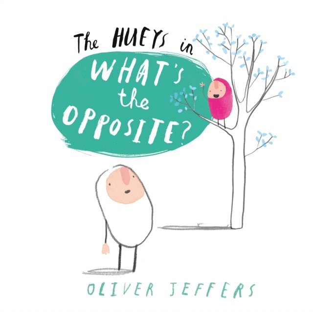 Oliver Jeffers - What's the Opposite?, E-bok