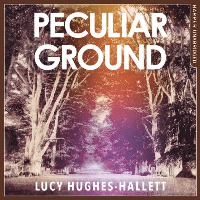 Lucy Hughes-Hallett - Peculiar Ground, Ljudbok