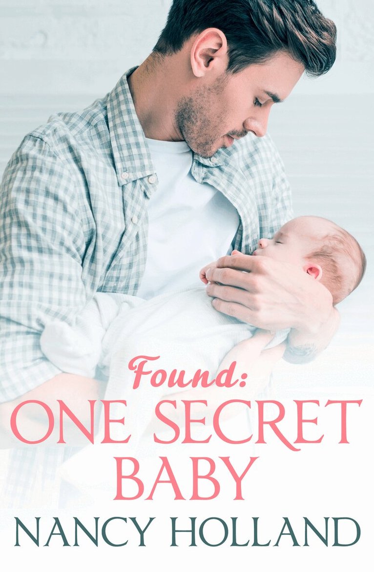 Nancy Holland - Found: One Secret Baby, E-bok