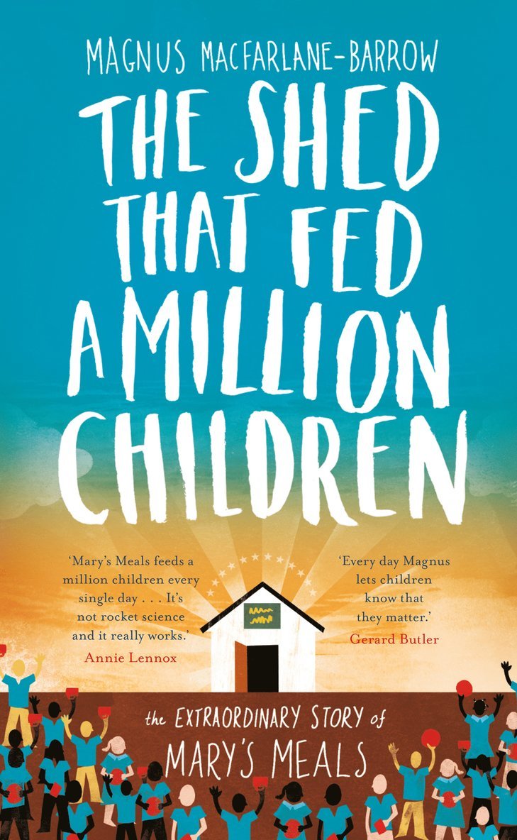Magnus MacFarlane-Barrow - Shed That Fed a Million Children, Inbunden