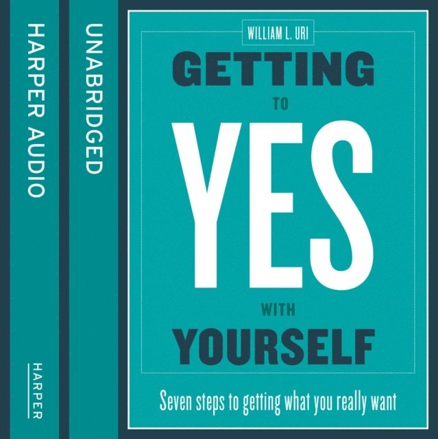 William Ury - Getting to Yes with Yourself, Ljudbok