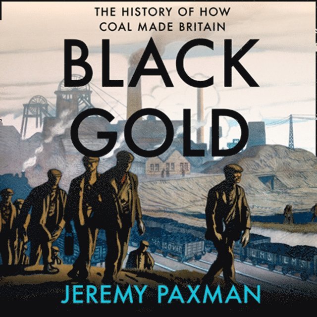 Jeremy Paxman - Black Gold, Ljudbok