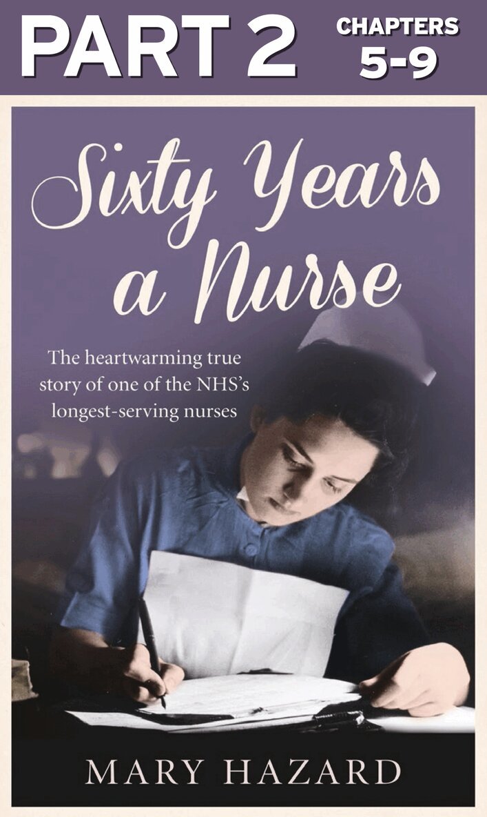 Mary Hazard - Sixty Years a Nurse: Part 2 of 3, E-bok