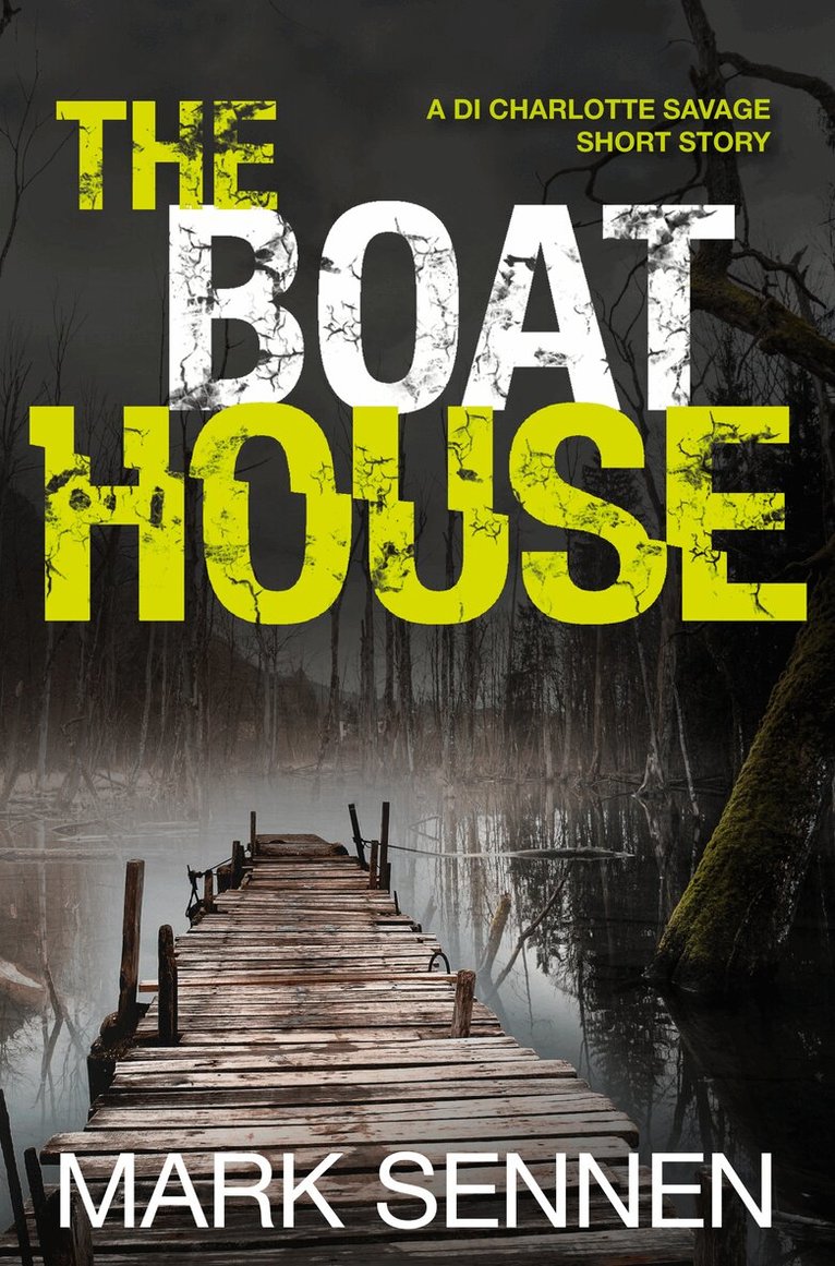 Mark Sennen - Boat House (A DI Charlotte Savage Short Story), E-bok