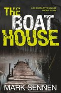 Boat House (A DI Charlotte Savage Short Story)