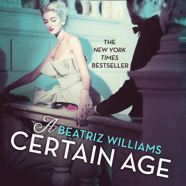 Beatriz Williams - Certain Age, Ljudbok