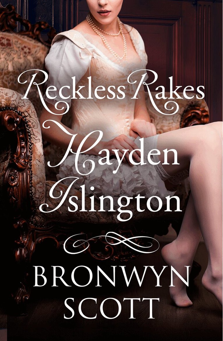 Bronwyn Scott - Reckless Rakes: Hayden Islington, E-bok