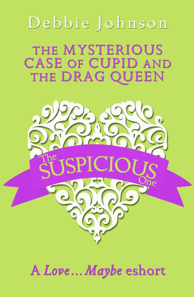 Debbie Johnson - Mysterious Case of Cupid and the Drag Queen, E-bok