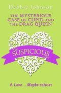 Mysterious Case of Cupid and the Drag Queen: A Love...Maybe Valentine eShort