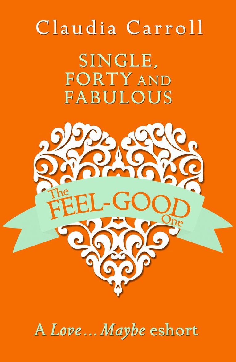Claudia Carroll - Single, Forty and Fabulous!, E-bok