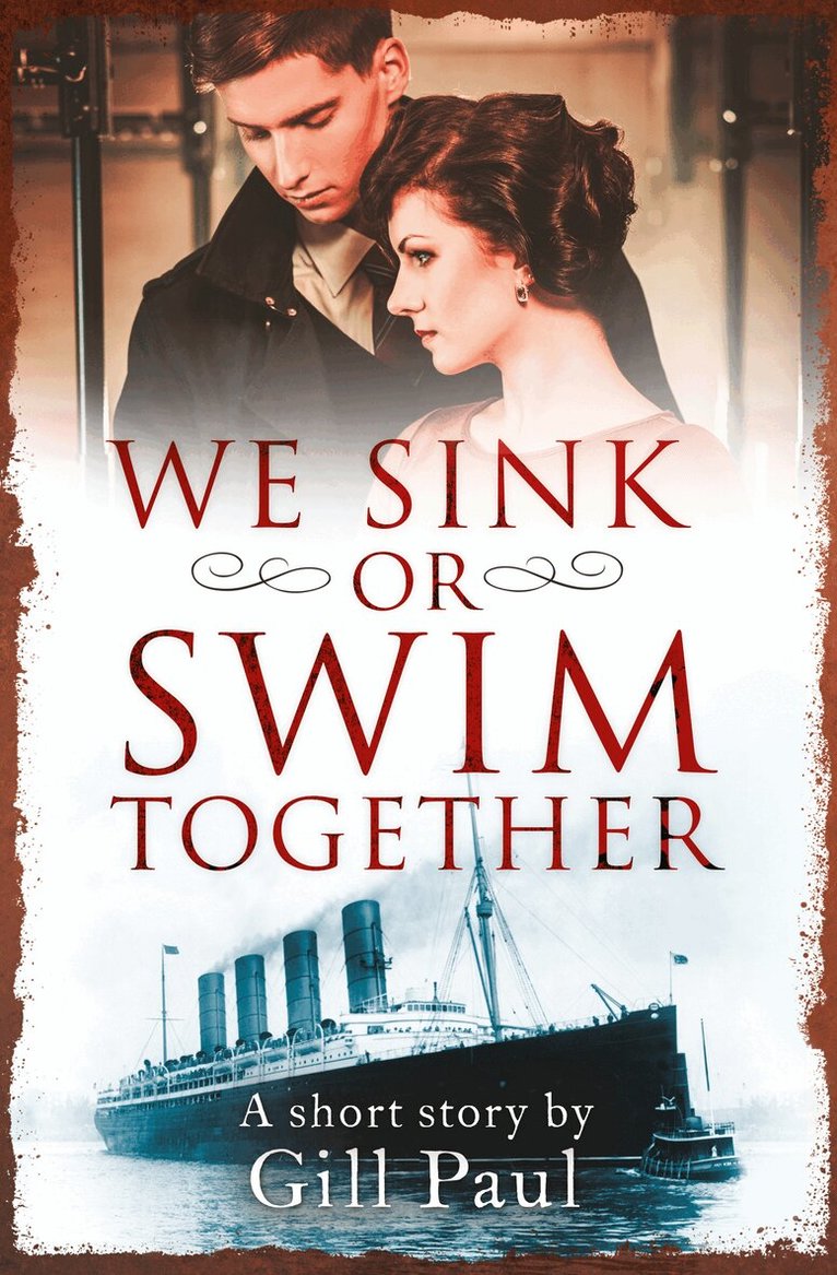Gill Paul - We Sink or Swim Together, E-bok