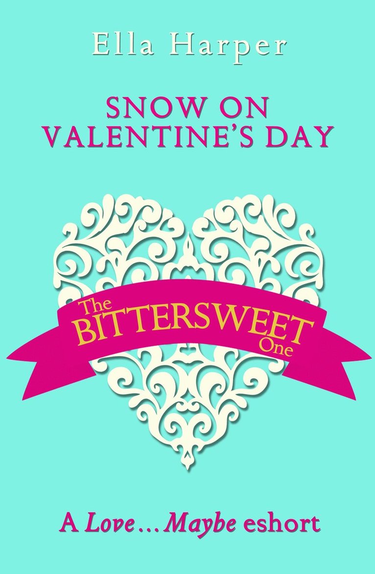 Ella Harper - Snow on Valentine’s Day, E-bok