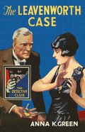 Leavenworth Case (Detective Club Crime Classics)