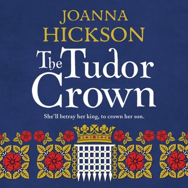Joanna Hickson - Tudor Crown, Ljudbok
