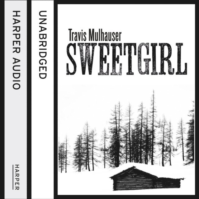 Travis Mulhauser - Sweetgirl, Ljudbok