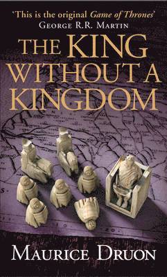 Maurice Druon - The King Without a Kingdom, Häftad