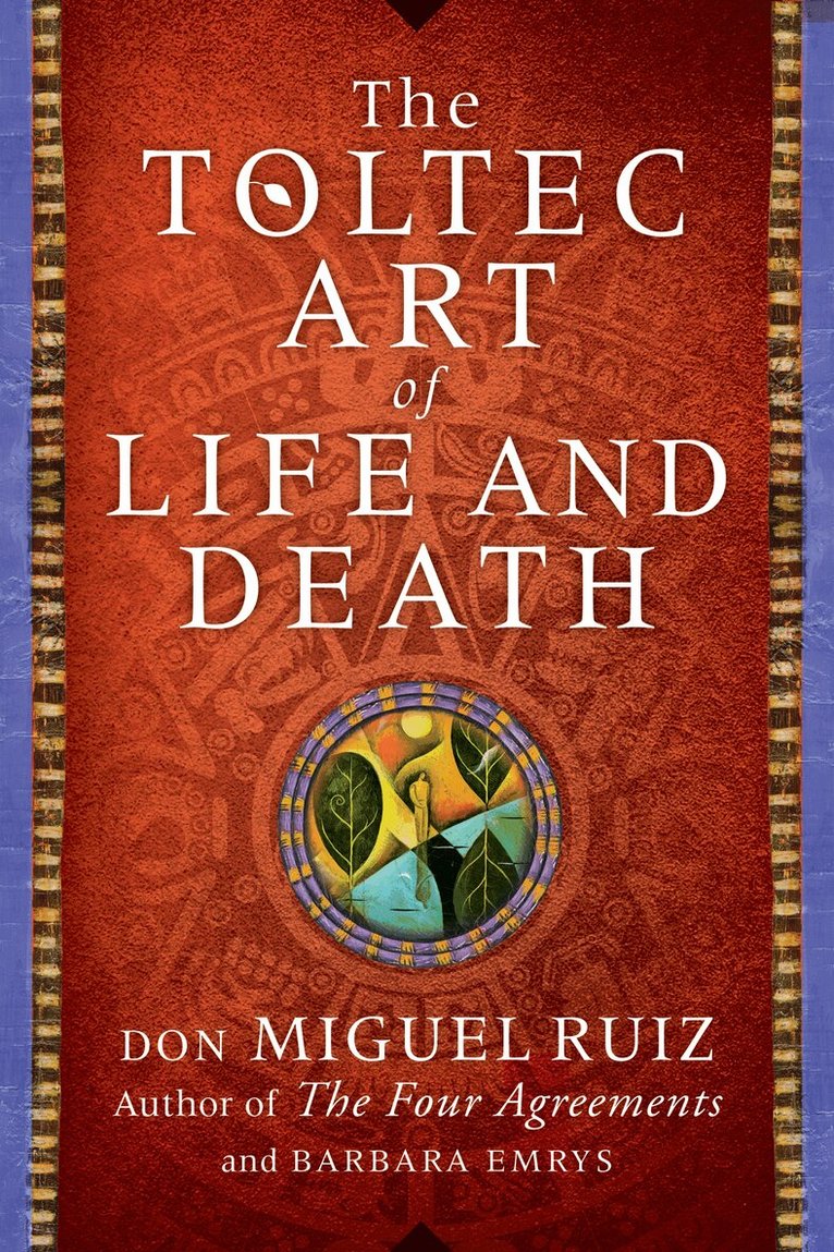 Don Miguel Ruiz, Barbara Emrys - Toltec Art of Life and Death, E-bok