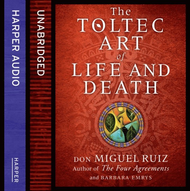 Barbara Emrys, Don Miguel Ruiz - Toltec Art of Life and Death, Ljudbok