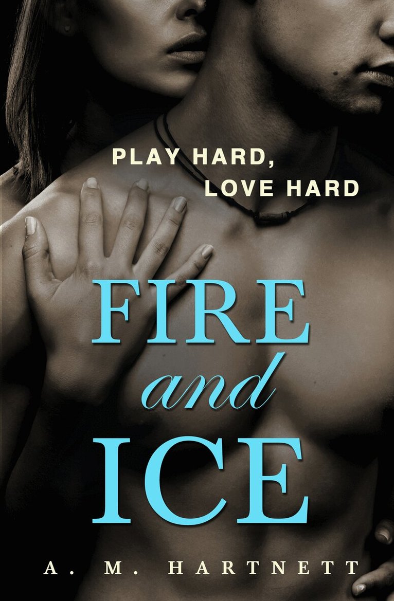 AM Hartnett - Fire And Ice, E-bok. Tillgänglighet: Lägg i varukorg