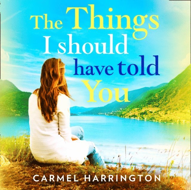Carmel Harrington - Things I Should Have Told You, Ljudbok