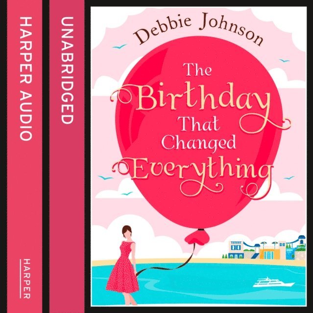 Debbie Johnson - Birthday That Changed Everything, Ljudbok