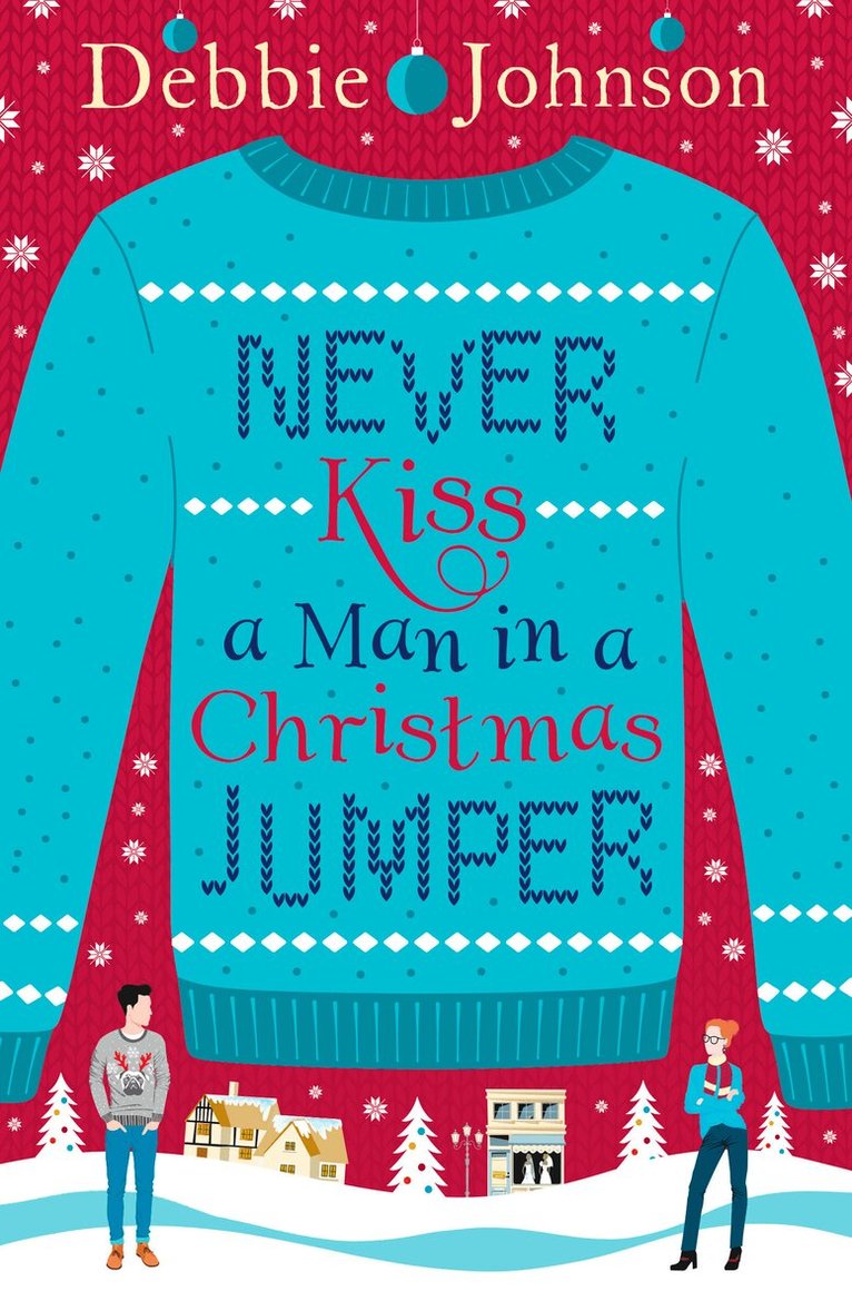 Debbie Johnson - Never Kiss a Man in a Christmas Jumper, E-bok