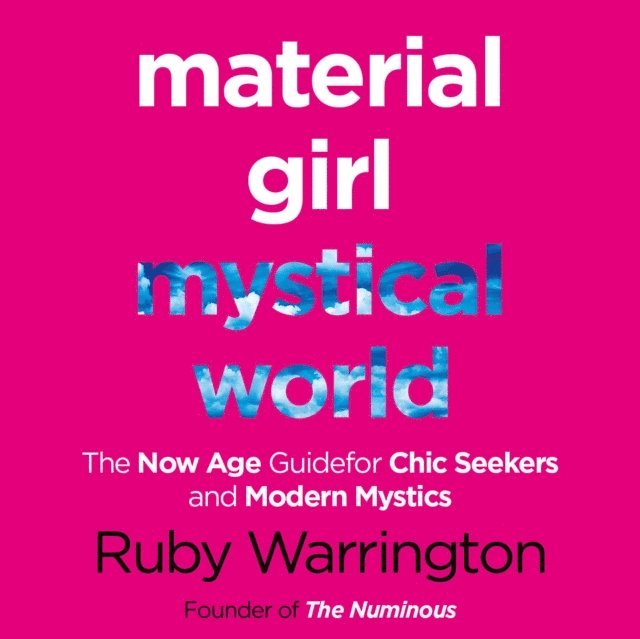 Ruby Warrington - Material Girl, Mystical World, Ljudbok
