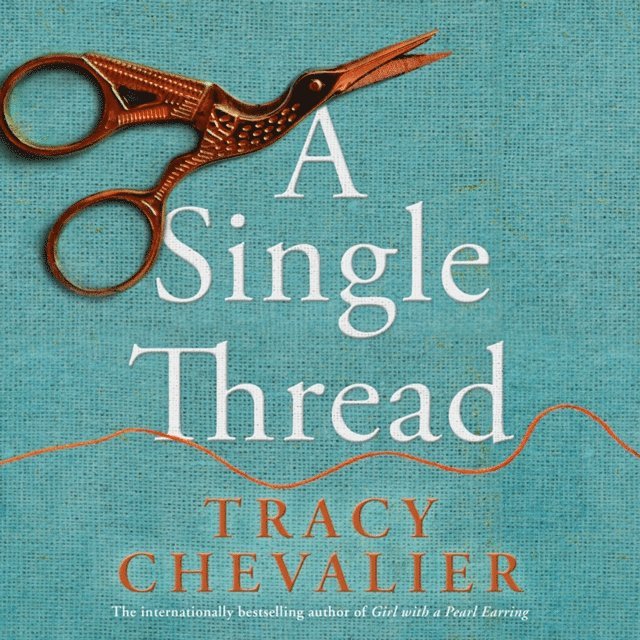 Tracy Chevalier - Single Thread, Ljudbok