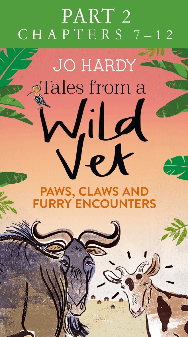 Jo Hardy, Caro Handley - Tales from a Wild Vet: Part 2 of 3, E-bok