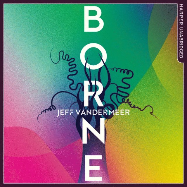 Jeff VanderMeer - Borne, Ljudbok