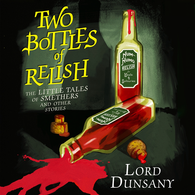 Lord Dunsany - Two Bottles of Relish, Ljudbok