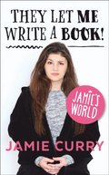 They Let Me Write a Book!: Jamie's World