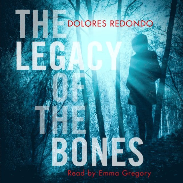 Dolores Redondo - Legacy of the Bones, Ljudbok