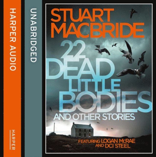 Stuart MacBride - 22 Dead Little Bodies and Other Stories, Ljudbok