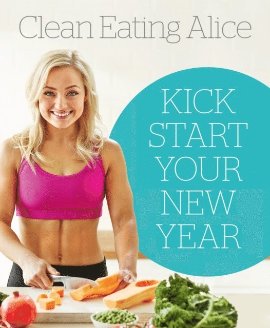 Alice Liveing - Sampler: Clean Eating Alice, E-bok
