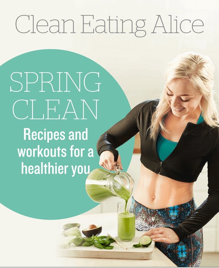 Alice Liveing - Clean Eating Alice Spring Clean, E-bok