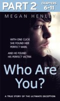 Who Are You?: Part 2 of 3