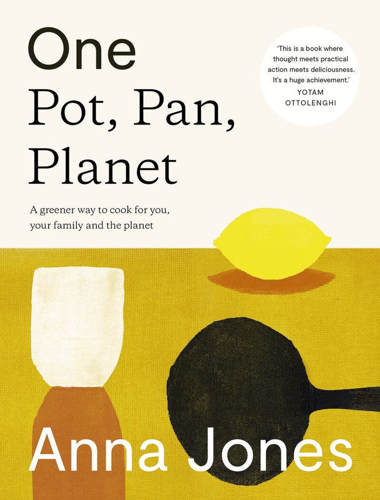 Anna Jones - One: Pot, Pan, Planet, E-bok
