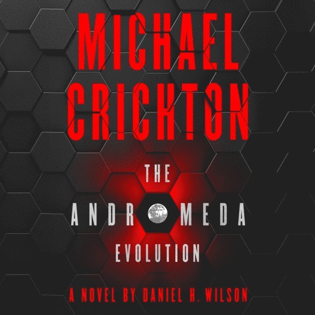 Daniel H. Wilson, Michael Crichton - Andromeda Evolution, Ljudbok