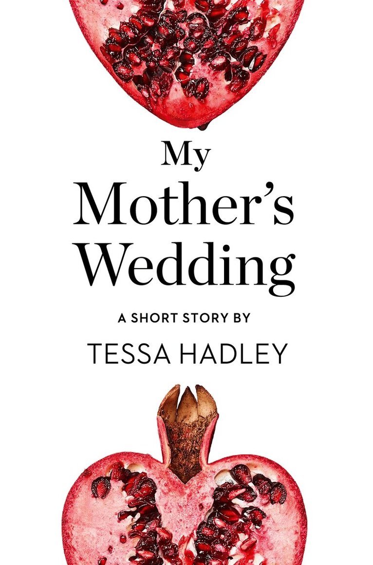 Tessa Hadley - My Mother’s Wedding, E-bok