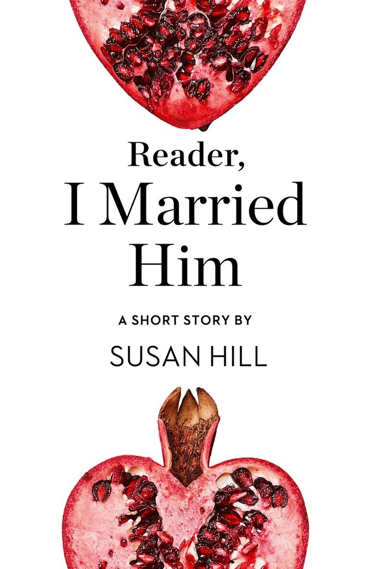 Susan Hill - Reader, I Married Him, E-bok