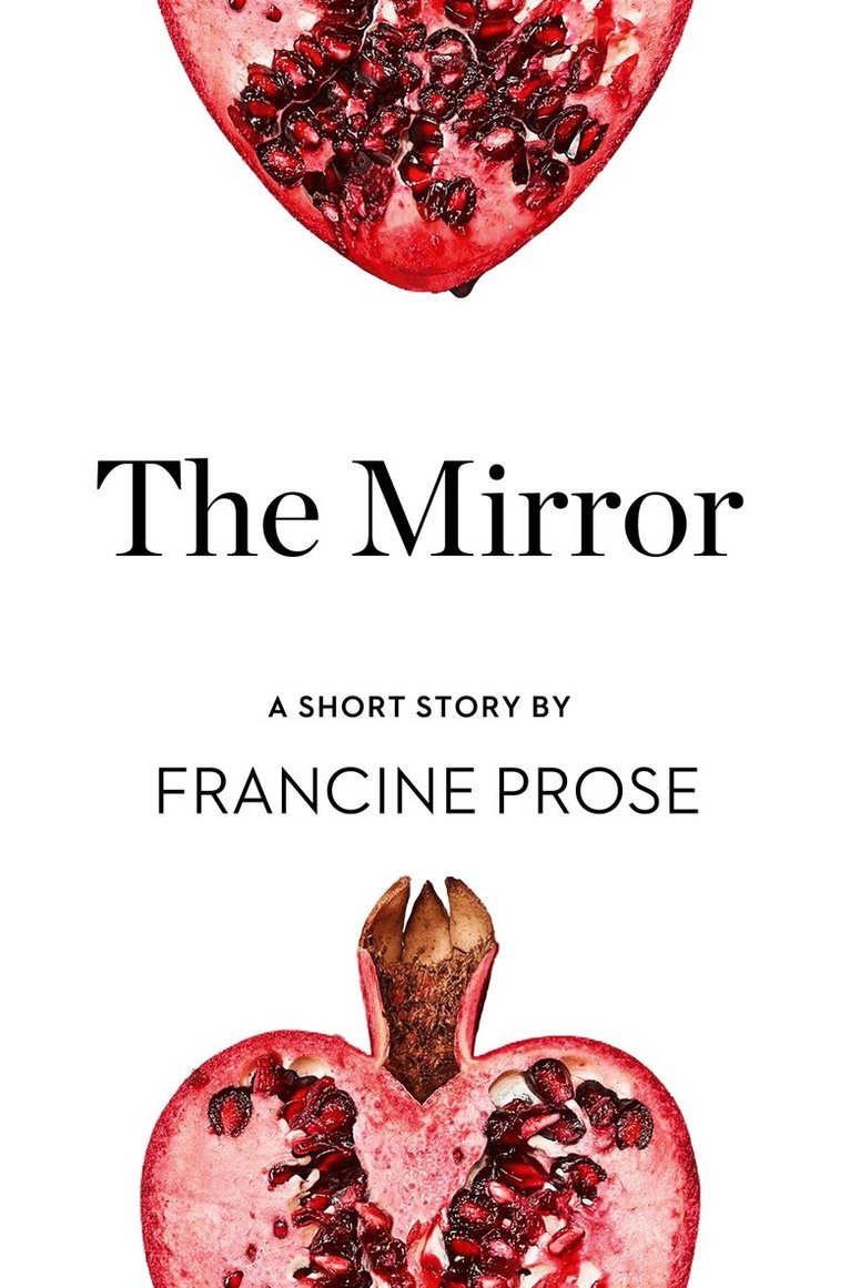 Francine Prose - Mirror, E-bok