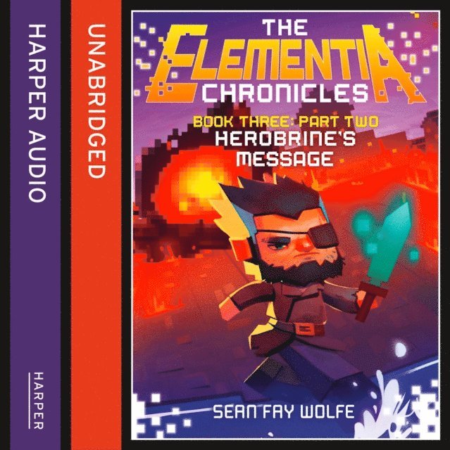 Sean Fay Wolfe - Book Three: Part 2 Herobrine's Message, Ljudbok