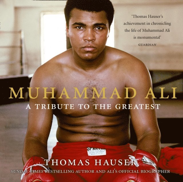 Thomas Hauser - Muhammad Ali: A Tribute to the Greatest, Ljudbok