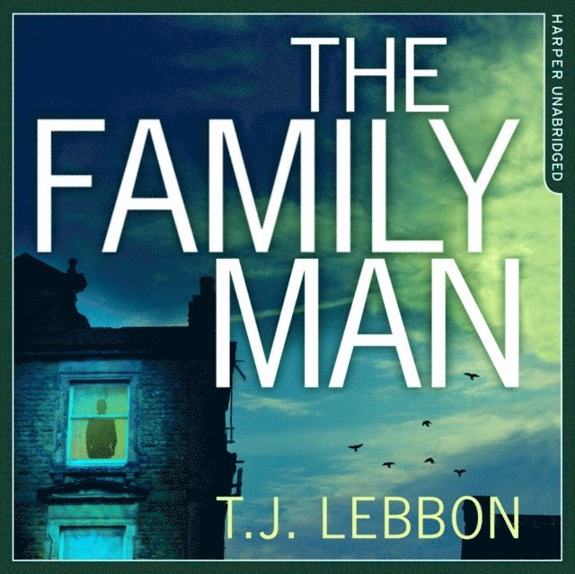T.J. Lebbon - Family Man, Ljudbok