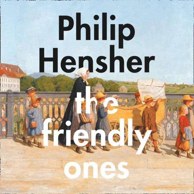 Philip Hensher - Friendly Ones, Ljudbok