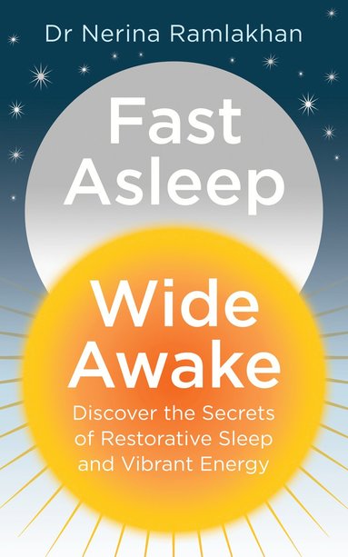 Fast Asleep, Wide Awake av Dr Nerina Ramlakhan, Nerina Ramlakhan, Ramlakhan