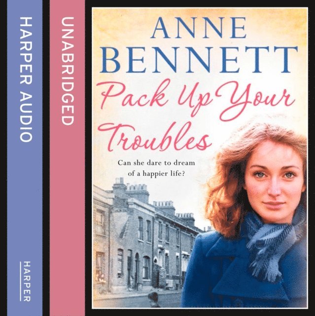 Anne Bennett - Pack Up Your Troubles, Ljudbok